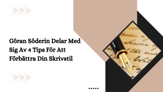 Göran Söderin Delar Med Sig Av 4 Tips För Att Förbättra Din Skrivstil