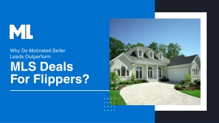Why Smart Flippers Skip the MLS and Chase Motivated Seller Leads