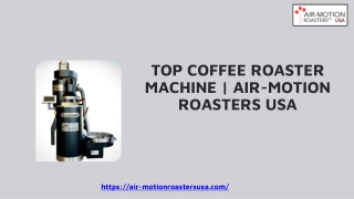 Top Coffee Roaster Machine  Air-Motion Roasters USA
