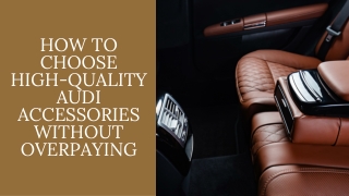 How to Choose High-Quality Audi Accessories Without Overpaying