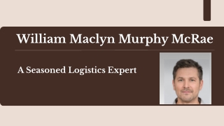 William Maclyn Murphy McRae - A Seasoned Logistics Expert