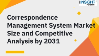 Correspondence Management System Market Size and Competitive Analysis by 2031