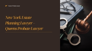 New York Estate Planning Lawyer – Queens Probate Lawyer
