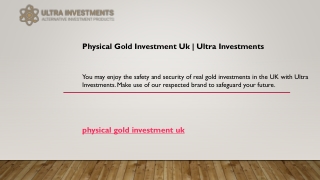 Physical Gold Investment Uk  Ultra Investments