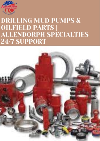 Drilling Mud Pumps & Oilfield Parts  Allendorph Specialties 247 Support