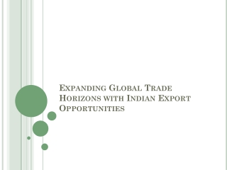 Expanding Global Trade Horizons with Indian Export Opportunities