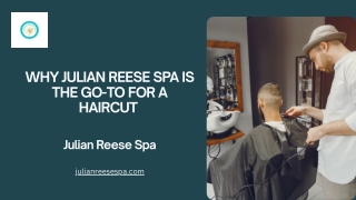 Why Julian Reese Spa Is the Go-To for a Haircut
