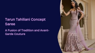 Discover the Beauty of Tarun Tahiliani Concept Saree