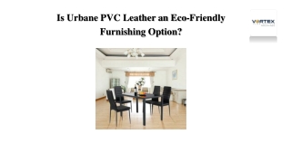 Is Urbane PVC Leather an Eco-Friendly Furnishing Option