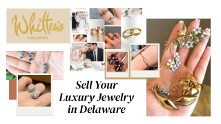 Sell Your Luxury Jewelry in Delaware at Whitten’s Fine Jewelry