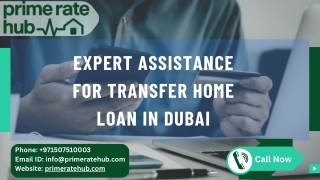 Expert Assistance for Transfer Home Loan in Dubai| Proper Guidance for Home Loan