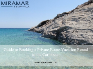 Guide to Booking a Private Estate Vacation Rental in the Caribbean