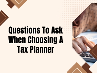 Questions To Ask When Choosing A Tax Planner