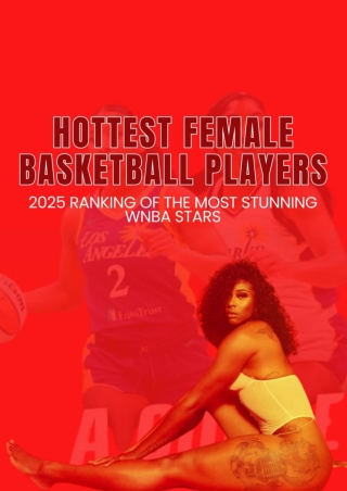 Hottest Female Basketball Players: 2025 Ranking of the Most Stunning WNBA Stars