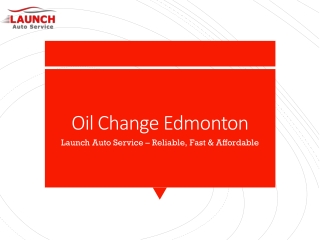 Oil Change Edmonton – Trusted Auto Care by Launch Auto Service