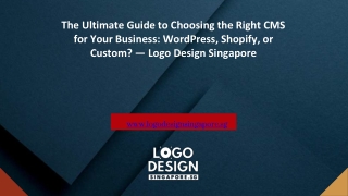 The Ultimate Guide to Choosing the Right CMS for Your Business WordPress, Shopify, or Custom — Logo Design Singapore
