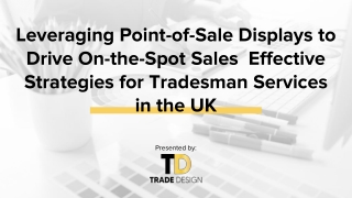Leveraging Point-of-Sale Displays to Drive On-the-Spot Sales Effective Strategies for Tradesman Services in the UK