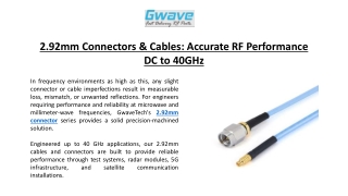 2.92mm Connectors & Cables - Accurate RF Performance DC to 40GHz