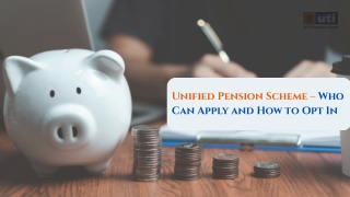 Unified Pension Scheme – Who Can Apply and How to Opt In