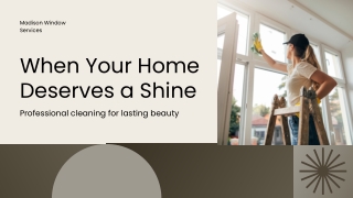 When Your Home Deserves a Fresh and Lasting Shine