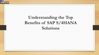 Understanding the Top Benefits of SAP S 4HANA Solutions