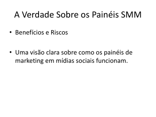 A verdade sobre os painéis SMM: benefícios e riscos