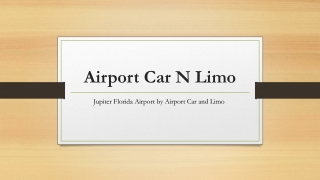 Jupiter Florida Airport by Airport Car and Limo