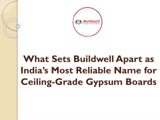 What Sets Buildwell Apart as India’s Most Reliable Name for Ceiling-Grade Gypsum Boards