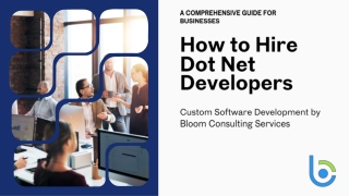 Hire Dot Net Developers for Custom Software Development | Bloom Consulting Servi
