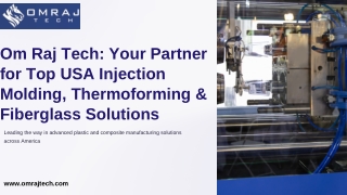 Om Raj Tech: Your Partner for Top USA Injection Molding, Thermoforming & Fibergl