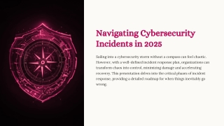 Navigating-Cybersecurity-Incidents-in-2025.pptx