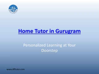 Home Tutor Gurugram for DLF: Your Personalized Learning Solution