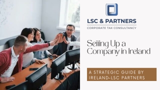 Setting Up a Company in Ireland - A Strategic Guide by Ireland-LSC Partners