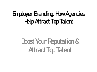 Employer Branding How Agencies Help Attract Top Talent