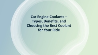 Car Engine Coolants – Types, Benefits, and Choosing the Best Coolant