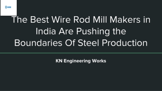 The Best Wire Rod Mill Makers in India Are Pushing the Boundaries Of Steel Production