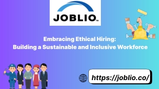 Embracing Ethical Hiring Building a Sustainable and Inclusive Workforce