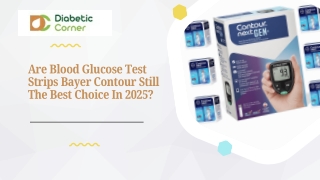 Are Blood Glucose Test Strips Bayer Contour Still The Best Choice In 2025