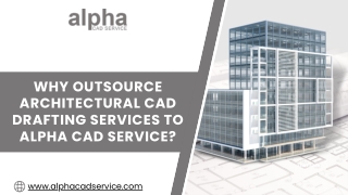 Why Outsource Architectural CAD Drafting Services to Alpha CAD Service