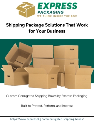 Reliable Shipping Package Solutions from Express Packaging (Aug 25)
