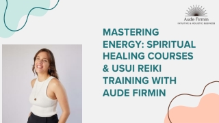 Mastering Energy Spiritual Healing Courses & Usui Reiki Training with Aude Firmin