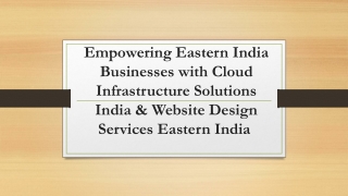 Empowering Eastern India Businesses with Cloud Infrastructure Solutions