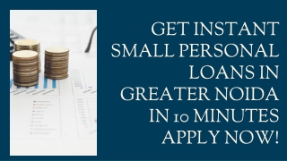 Get Instant Small Personal Loans in Greater Noida in 10 Minutes Apply Now!
