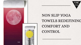 Non Slip Yoga Towels – Redefining Comfort & Control