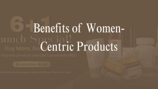 Benefits of Women-Centric Products