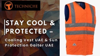Stay Cool & Protected – Cooling Vest UAE & Sun Protection Gaiter UAE