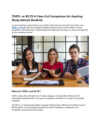 TOEFL vs IELTS A Clear-Cut Comparison for Aspiring Study-Abroad Students
