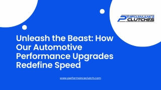 Unleash the Beast How Our Automotive Performance Upgrades Redefine Speed - Performance Clutches