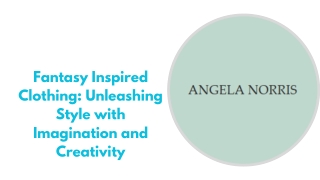 Step Into Magic with Fantasy Inspired Clothing by Angela Norris