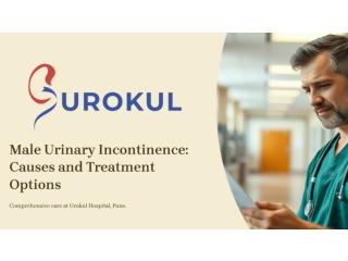 Male Urinary Incontinence Causes and Treatment Options Available at Urokul Hospital (1)